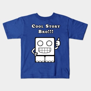 Cool Story Bro!!! Kids T-Shirt